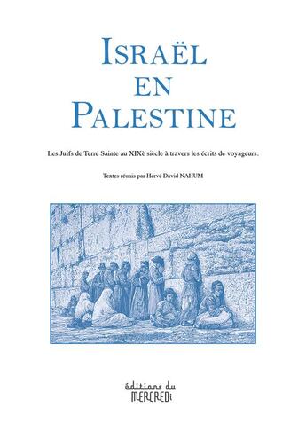 Couverture du livre « Israël en Palestine » de Herve David Nahum aux éditions Les Editions Du Mercredi