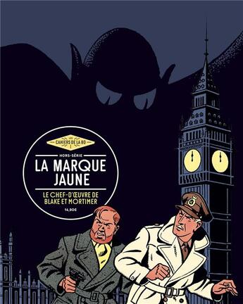 Couverture du livre « Les cahiers de la BD Hors-Série n.6 ; la marque jaune, le chef-d'oeuvre de Blake et Mortimer » de Les Cahiers De La Bd aux éditions Les Cahiers De La Bd