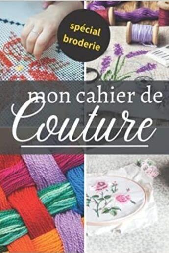 Couverture du livre « Mon cahier de couture - spécial broderie : Notebook spécial couture à compléter |Journal de bord pour noter et planifier ses inspirations » de Anonyme aux éditions Katharos