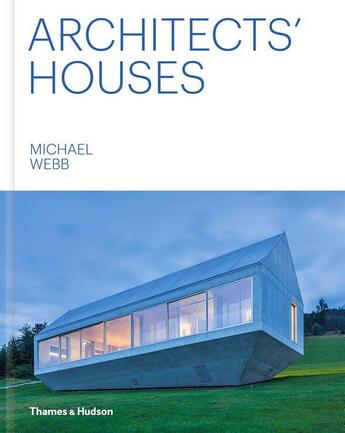 Couverture du livre « Architects' houses » de Michael Webb aux éditions Thames & Hudson