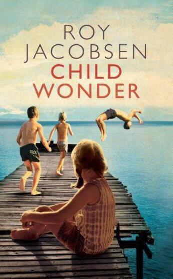 Couverture du livre « Child Wonder » de Roy Jacobsen aux éditions Quercus Publishing Digital