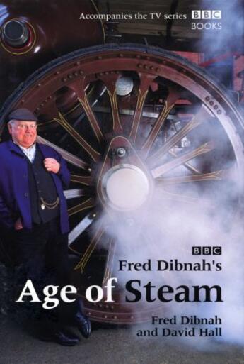 Couverture du livre « Fred Dibnah's Age Of Steam » de Dibnah Fred aux éditions Editions Racine