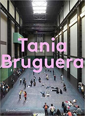 Couverture du livre « Tania bruguera (hyundai commission) » de Commission Hyundai aux éditions Tate Gallery