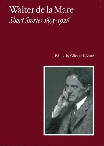 Couverture du livre « Short Stories 1895-1926 » de Walter De La Mare aux éditions Giles De La Mare Publishers Ltd