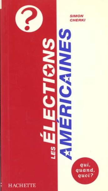 Couverture du livre « Les Elections Americaines » de Cherki-S aux éditions Hachette