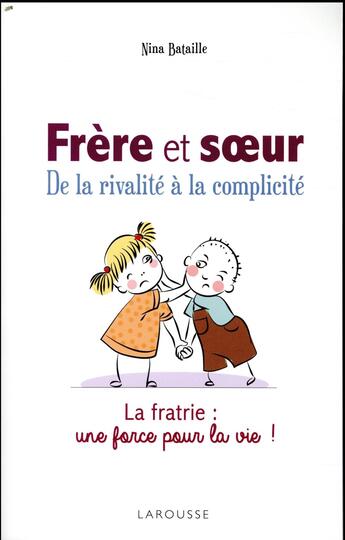 Couverture du livre « Frères et soeurs complices pour la vie » de Bataille Nina aux éditions Larousse