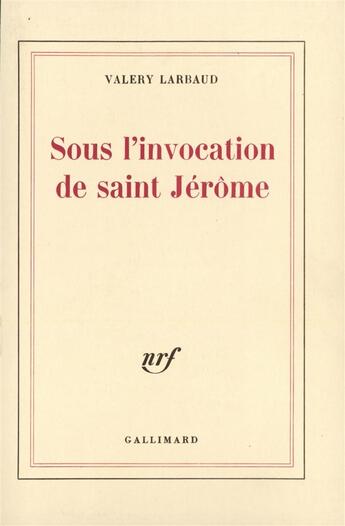 Couverture du livre « Sous l'invocation de saint jerome » de Valery Larbaud aux éditions Gallimard