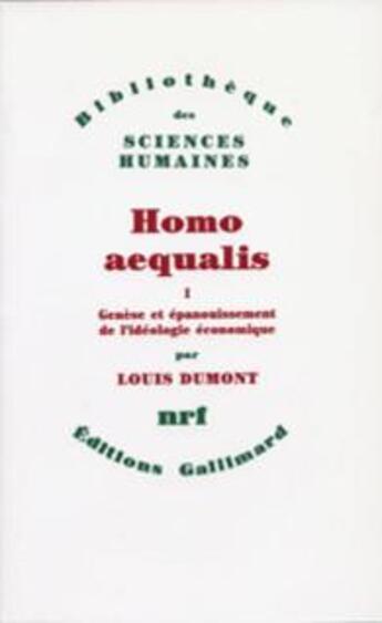 Couverture du livre « Homo aequalis t.1 ; genèse et épanouissement de l'idéologie économique » de Louis Dumont aux éditions Gallimard