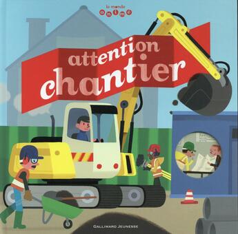 Couverture du livre « Attention chantier » de Anne-Sophie Baumann aux éditions Gallimard-jeunesse