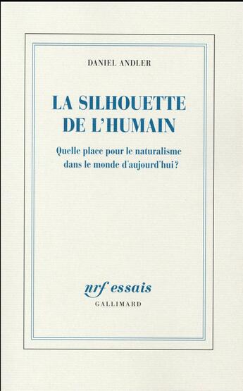 Couverture du livre « La silhouette de l'humain » de Daniel Andler aux éditions Gallimard