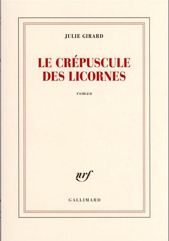 Couverture du livre « Le crépuscule des licornes » de Julie Girard aux éditions Gallimard