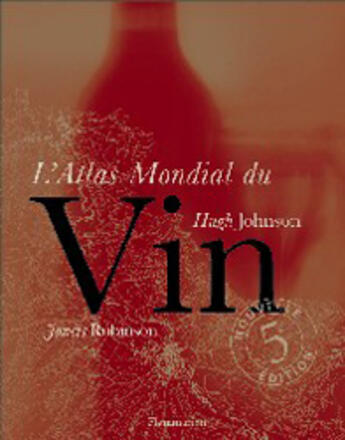 Couverture du livre « L'atlas mondial du vin (5e édition) » de Johnson aux éditions Flammarion