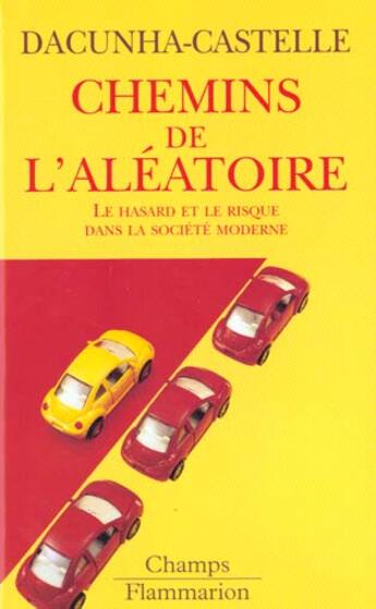 Couverture du livre « Chemins de l'aléatoire : le hasard et le risque dans la société moderne » de Didier Dacunha-Castelle aux éditions Flammarion