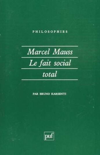 Couverture du livre « Marcel mauss le fait social total » de Bruno Karsenti aux éditions Puf