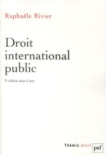 Couverture du livre « Droit international public (2e édition) » de Raphaele Rivier aux éditions Puf