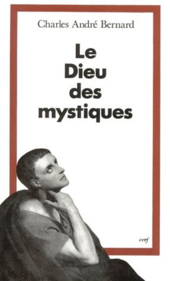 Couverture du livre « Le Dieu des mystiques » de Bernard Ca aux éditions Cerf