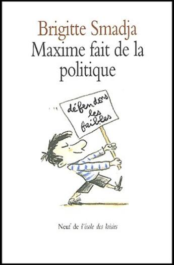 Couverture du livre « Maxime fait de la politique » de Smadja Brigitte aux éditions Ecole Des Loisirs