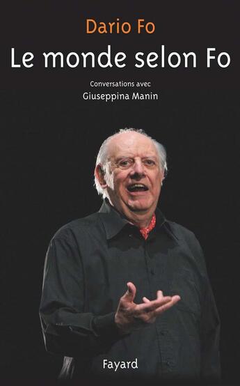 Couverture du livre « Le monde selon Fo ; conversations avec Giuseppina Manin » de Fo-D aux éditions Fayard