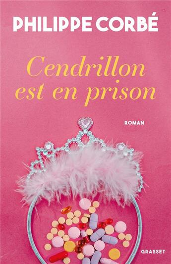 Couverture du livre « Cendrillon est en prison » de Philippe Corbe aux éditions Grasset