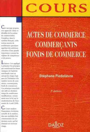Couverture du livre « Actes de commerce, commerçants, fonds de commerce (7e édition) » de Piedelievre/Stephane aux éditions Dalloz