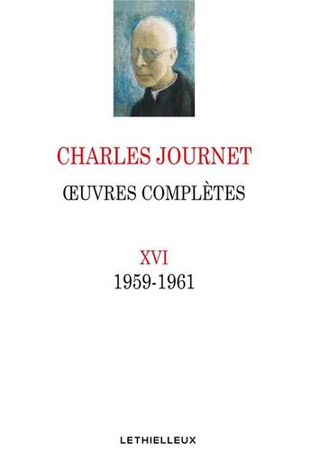 Couverture du livre « Oeuvres complètes XVI ; 1959-1961 » de Charles Journet aux éditions Lethielleux