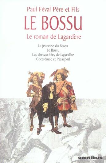 Couverture du livre « Le bossu le roman de lagardere » de Feval (Pere) Paul aux éditions Omnibus