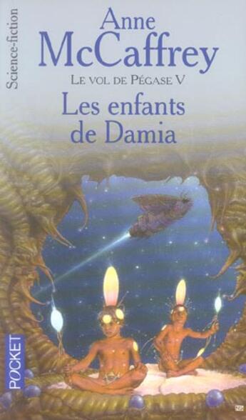 Couverture du livre « Le vol de Pégase Tome 5 ; les enfants de Damia » de Anne Mccaffrey aux éditions Pocket