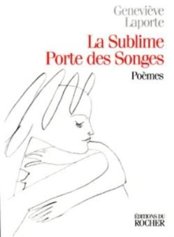 Couverture du livre « La sublime porte des songes » de Genevieve Laporte aux éditions Rocher