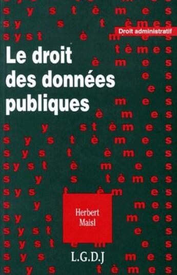 Couverture du livre « Le droit des donnees publiques » de Maisl H. aux éditions Lgdj