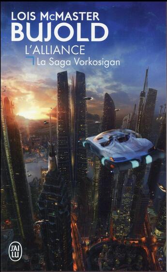 Couverture du livre « La saga Vorkosigan Tome 18 : l'alliance » de Lois Mcmaster Bujold aux éditions J'ai Lu