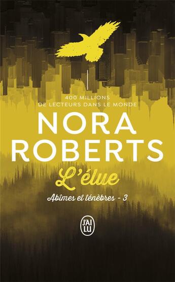 Couverture du livre « Abîmes et ténèbres Tome 3 : l'élue » de Nora Roberts aux éditions J'ai Lu