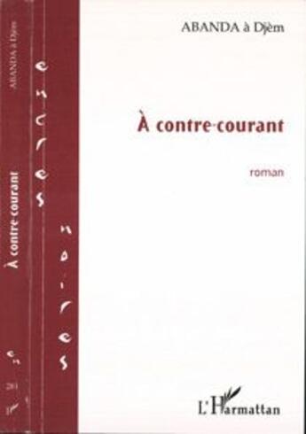 Couverture du livre « À contre courant » de Abanda A Djem aux éditions L'harmattan