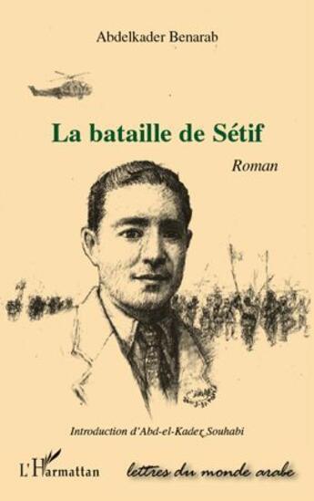 Couverture du livre « La bataille de Sétif » de Abdelkader Benarab aux éditions L'harmattan