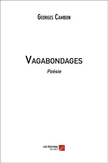 Couverture du livre « Vagabondages » de Georges Cambon aux éditions Editions Du Net