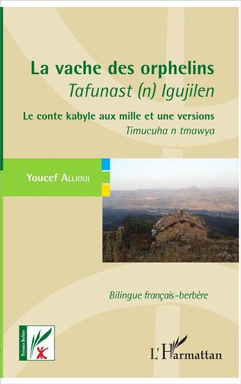 Couverture du livre « La vache des orphelins - Tafunast (n) Igujilen : Le conte kabyle aux mille et une versions - Timucuha n tmawya - Bilingue français-berbère » de Youcef Allioui aux éditions L'harmattan