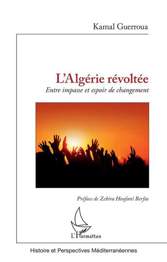 Couverture du livre « L'Algérie révoltée ; entre impasse et espoir de changement » de Kamal Guerroua aux éditions L'harmattan