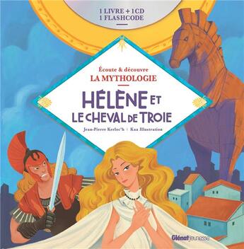 Couverture du livre « Livre cd la mythologie - helene et le cheval de troie » de Kerloc'H aux éditions Glenat Jeunesse