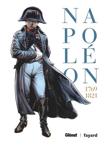 Couverture du livre « Napoléon : Intégrale Tomes 1 à 3 : 1769-1821 » de Jean Tulard et Noel Simsolo et Fabrizio Fiorentino aux éditions Glenat