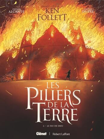 Couverture du livre « Les Piliers de la Terre - Tome 02 : Le Feu de Dieu » de Steven Dupre et Didier Alcante aux éditions Glenat