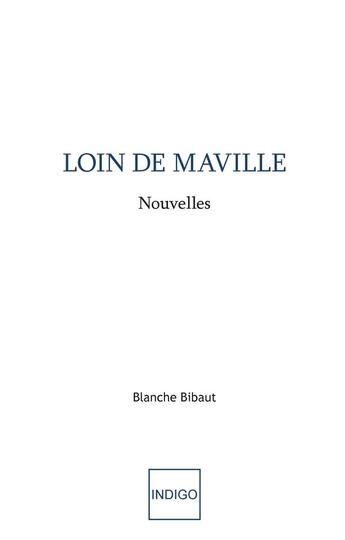 Couverture du livre « Loin de Maville » de Blanche Bibaut aux éditions Indigo Cote Femmes