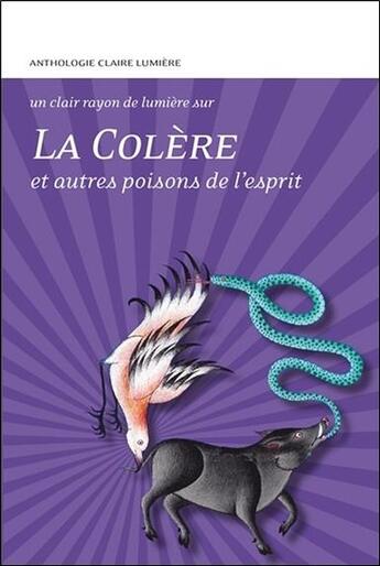 Couverture du livre « La colère et autres poisons de l'esprit » de  aux éditions Claire Lumiere