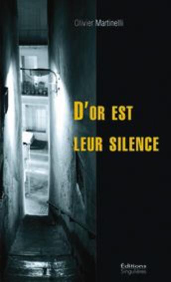 Couverture du livre « D'or est leur silence » de Olivier Martinelli aux éditions Singulieres