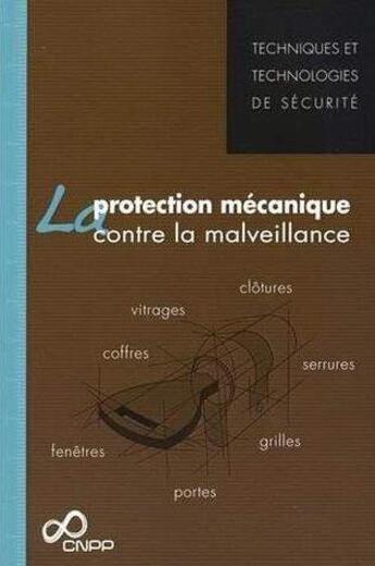 Couverture du livre « La Protection Mecanique Contre La Malveillance » de Collectif Cnpp aux éditions Cnpp