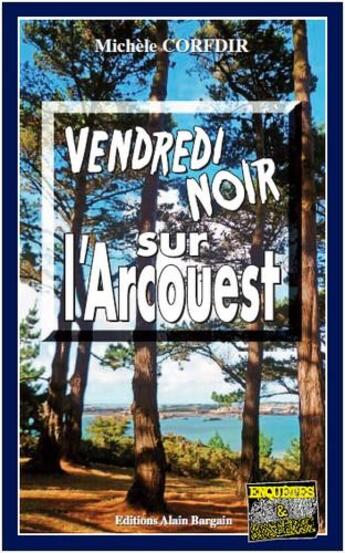 Couverture du livre « Vendredi noir sur l'Arcouest » de Michele Corfdir aux éditions Bargain