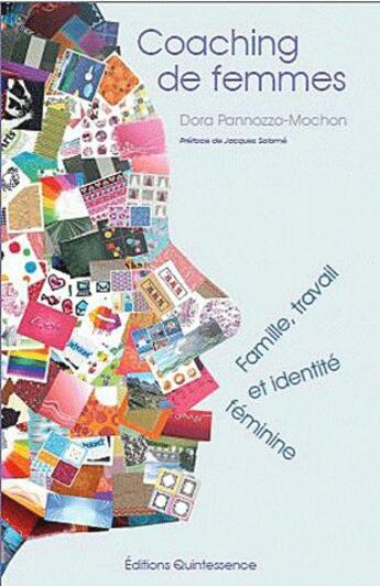 Couverture du livre « Coaching de femmes ; famille, travail et identité féminine » de Dora Pannozzo-Mochon aux éditions Quintessence
