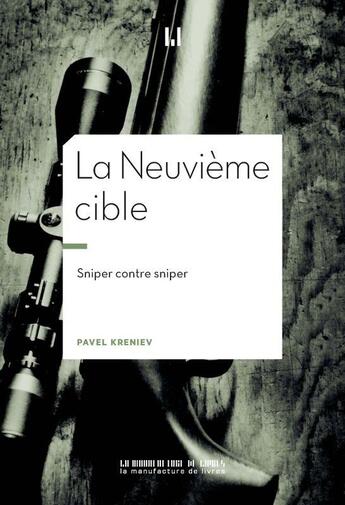 Couverture du livre « La neuvième cible : sniper contre sniper » de Pavel Kreniev aux éditions La Manufacture De Livres