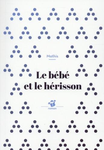 Couverture du livre « Le bébé et le hérisson » de Mathis Jean-Marc aux éditions Thierry Magnier