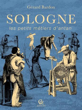 Couverture du livre « Sologne ; les petits métiers d'antan » de Gerard Bardon aux éditions Communication Presse Edition