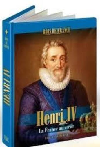 Couverture du livre « Henri IV ; la force bienveillante » de  aux éditions Editeurs Et Cie