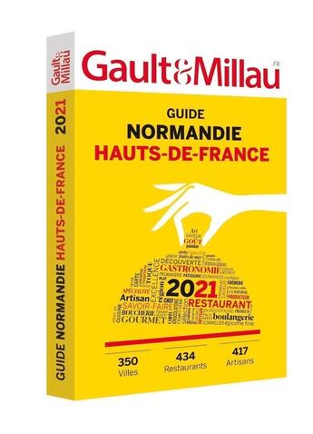 Couverture du livre « Guide Normandie-Hauts-de-France ; 350 villes - 434 restaurants - 417 artisans (édition 2021) » de Gaultetmillau aux éditions Gault&millau